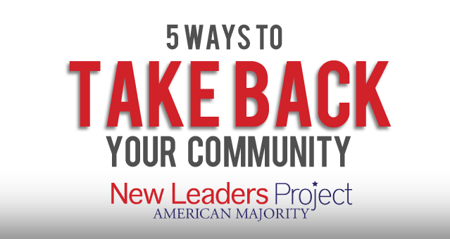 5 political ways to take back your community new leaders project