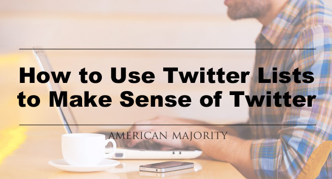 how-to-use-twitter-lists-to-make-sense-of-twitter