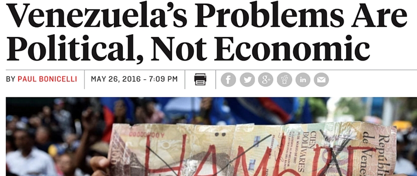 Venezuela’s Problems Are Political, Not Economic Venezuela’s Problems Are Political, Not Economic