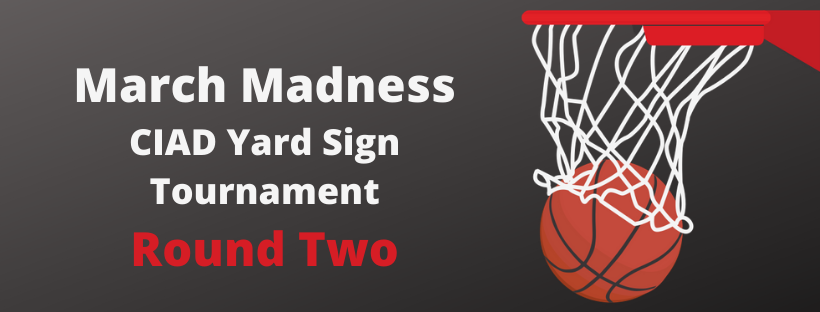 March Madness CIAD Yard Sign Tournament Round Two