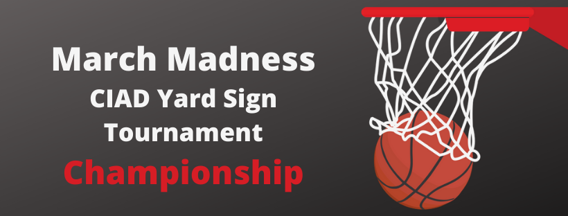 March Madness CIAD Yard Sign Tournament Championship