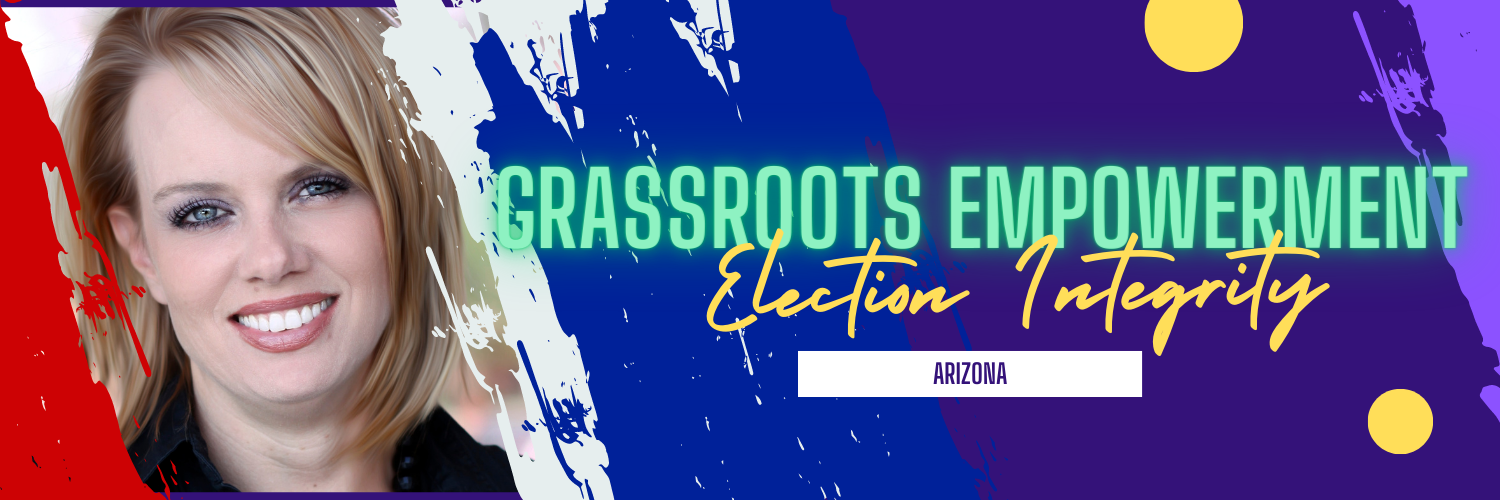 Election Integrity - Grassroots Empowerment Election Integrity - Grassroots Empowerment